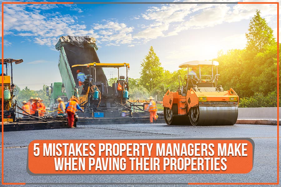 5 Mistakes Property Managers Make When Paving Their Properties