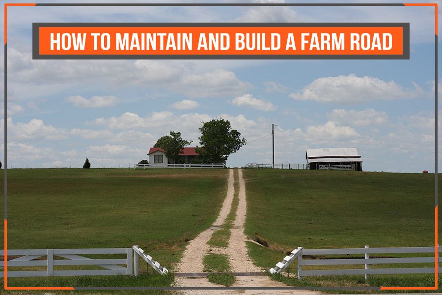 Ranch and Farm Roads: How to Build, Pave and Maintain Them