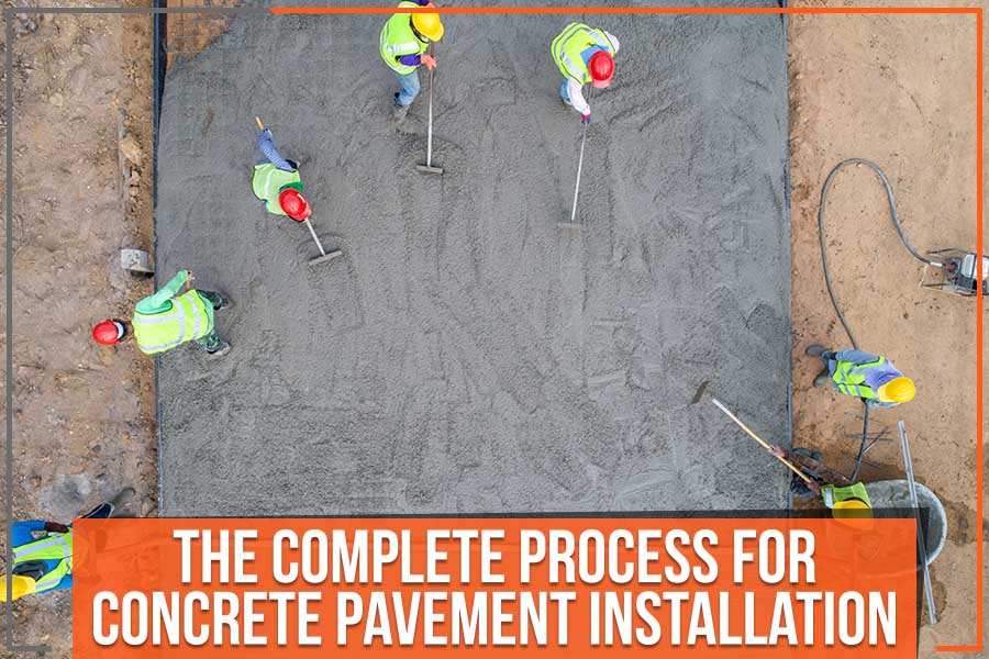 The Complete Process for Concrete Pavement Installation